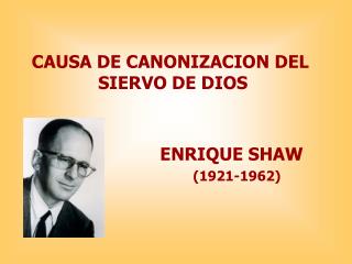 ENRIQUE SHAW (1921-1962)