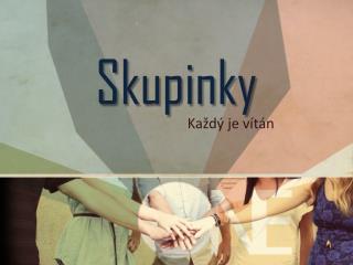 Skupinky