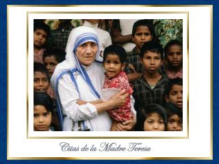 La Madre Teresa nos enseñó la verdadera dignidad de la mujer convirtiéndose en madre de todos.