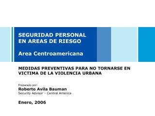 SEGURIDAD PERSONAL EN AREAS DE RIESGO Area Centroamericana