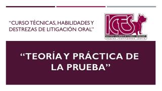 “Curso técnicas, habilidades y destrezas de litigación oral”