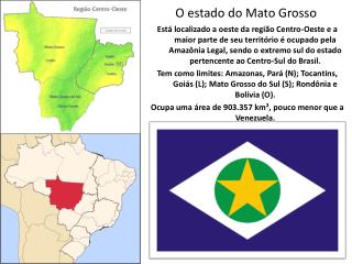 O estado do Mato Grosso