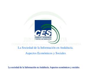 La Sociedad de la Información en Andalucía. Aspectos Económicos y Sociales