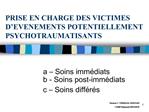 PRISE EN CHARGE DES VICTIMES D EVENEMENTS POTENTIELLEMENT PSYCHOTRAUMATISANTS