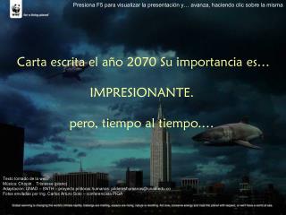 Carta escrita el año 2070 Su importancia es… IMPRESIONANTE. pero, tiempo al tiempo.…