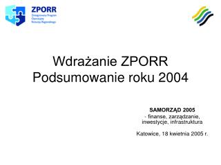 Wdrażanie ZPORR Podsumowanie roku 2004