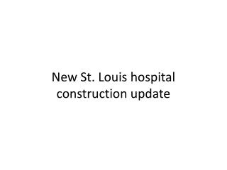 New St. Louis hospital construction update