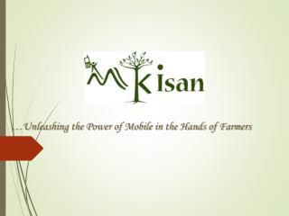…Unleashing the Power of Mobile in the Hands of Farmers