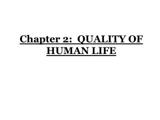 Chapter 2: QUALITY OF HUMAN LIFE