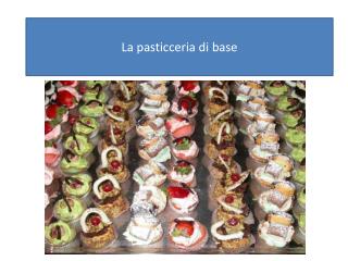 La pasticceria di base