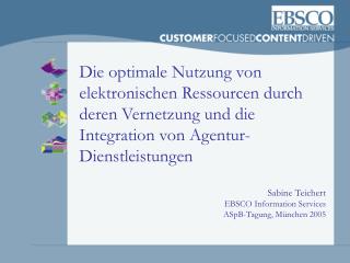 Sabine Teichert EBSCO Information Services ASpB-Tagung, München 2005