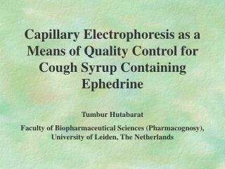 Capillary Electrophoresis as a Means of Quality Control for Cough Syrup Containing Ephedrine