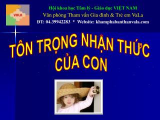 Hội khoa học T âm lý - G iáo dục VIỆT NAM V ăn phòng Tham vấn Gia đình &amp; Trẻ em V a L a