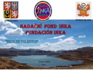 NADA Č NÍ FOND INKA FUNDACIÓN INKA