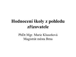 Hodnocení školy z pohledu zřizovatele