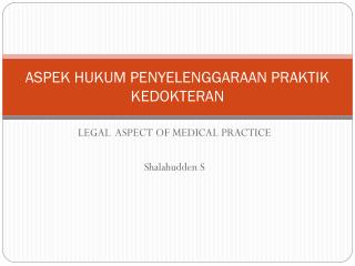 ASPEK HUKUM PENYELENGGARAAN PRAKTIK KEDOKTERAN