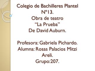 “La Prueba” De David Auburn. La obra de teatro fue presentada en el Teatro del Deportivo Banbural.