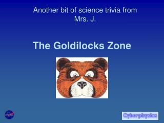 The Goldilocks Zone