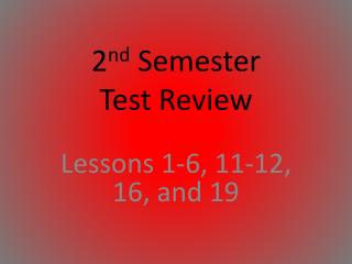 2 nd Semester Test Review