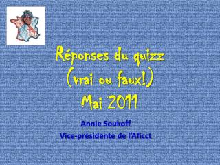 Réponses du quizz (vrai ou faux!) Mai 2011