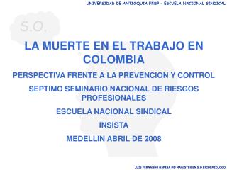 LA MUERTE EN EL TRABAJO EN COLOMBIA PERSPECTIVA FRENTE A LA PREVENCION Y CONTROL