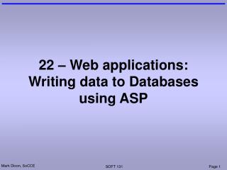 22 – Web applications: Writing data to Databases using ASP