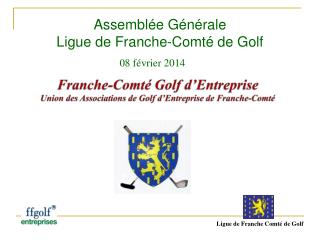 Franche-Comté Golf d’Entreprise Union des Associations de Golf d’Entreprise de Franche-Comté