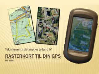 Rasterkort til din GPS v ed soga