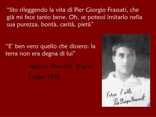 “E’ ben vero quello che dissero: la terra non era degna di lui”