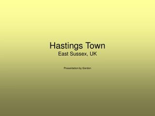 Hastings Town East Sussex, UK