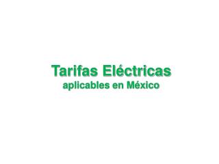 Tarifas Eléctricas aplicables en México