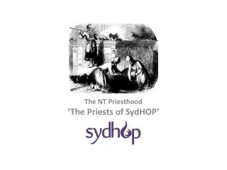 The NT Priesthood ‘The Priests of SydHOP ’