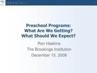 Preschool Programs: What Are We Getting? What Should We Expect?