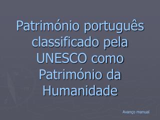 Património português classificado pela UNESCO como Património da Humanidade