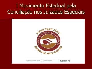 I Movimento Estadual pela Conciliação nos Juizados Especiais