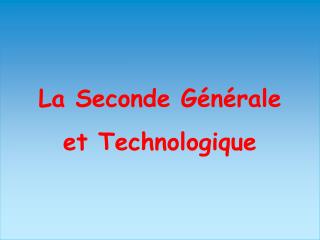 La Seconde Générale et Technologique