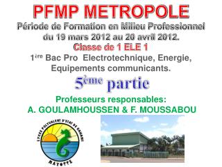 PFMP METROPOLE Période de Formation en Milieu Professionnel du 19 mars 2012 au 20 avril 2012.