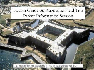 Fourth Grade St. Augustine Field Trip Parent Information Session