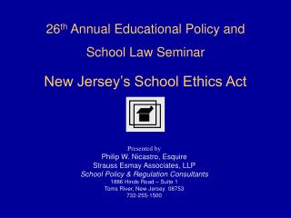 26 th Annual Educational Policy and School Law Seminar New Jersey’s School Ethics Act