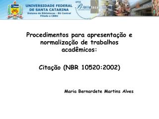 Procedimentos para apresentação e normalização de trabalhos acadêmicos: Citação (NBR 10520:2002)