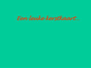 Een leuke kerstkaart…