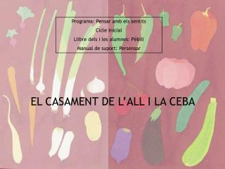 EL CASAMENT DE L’ALL I LA CEBA