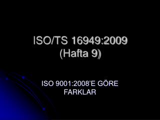 ISO/TS 16949:2009 (Hafta 9)