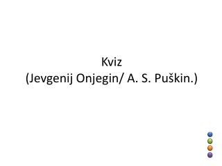 Kviz (Jevgenij Onjegin/ A. S. Puškin.)