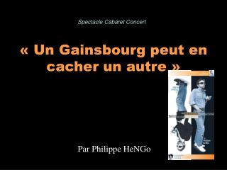 « Un Gainsbourg peut en cacher un autre »