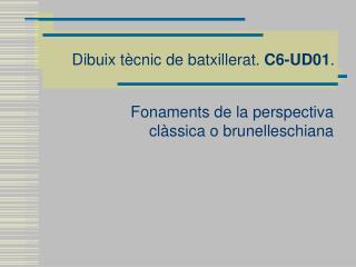 Dibuix tècnic de batxillerat. C6-UD01 .