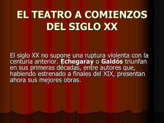 EL TEATRO A COMIENZOS DEL SIGLO XX