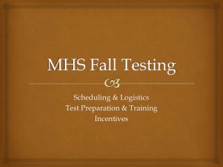 MHS Fall Testing