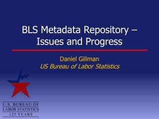 BLS Metadata Repository – Issues and Progress