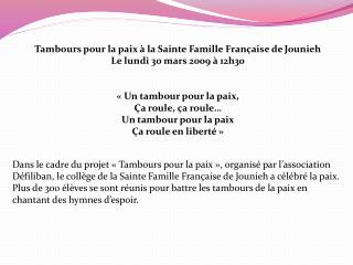 Tambours pour la paix à la Sainte Famille Française de Jounieh Le lundi 30 mars 2009 à 12h30